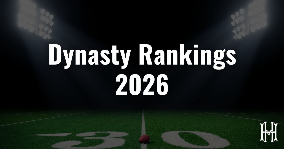 Dynasty Rankings 2026