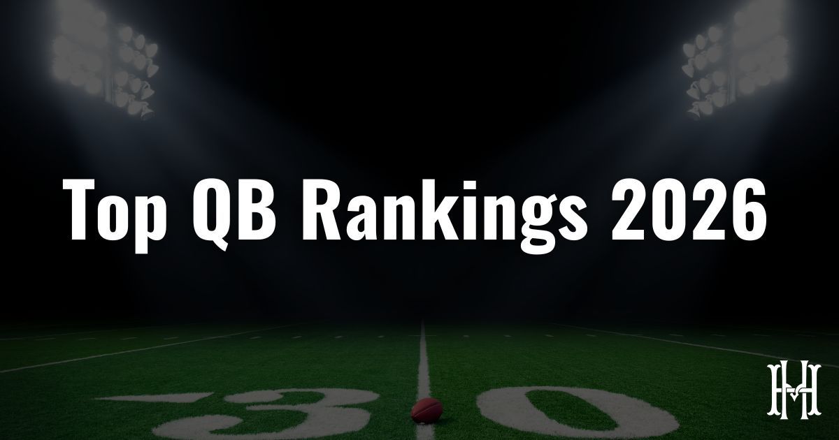 Top QB Rankings 2026 Fantasy Football
