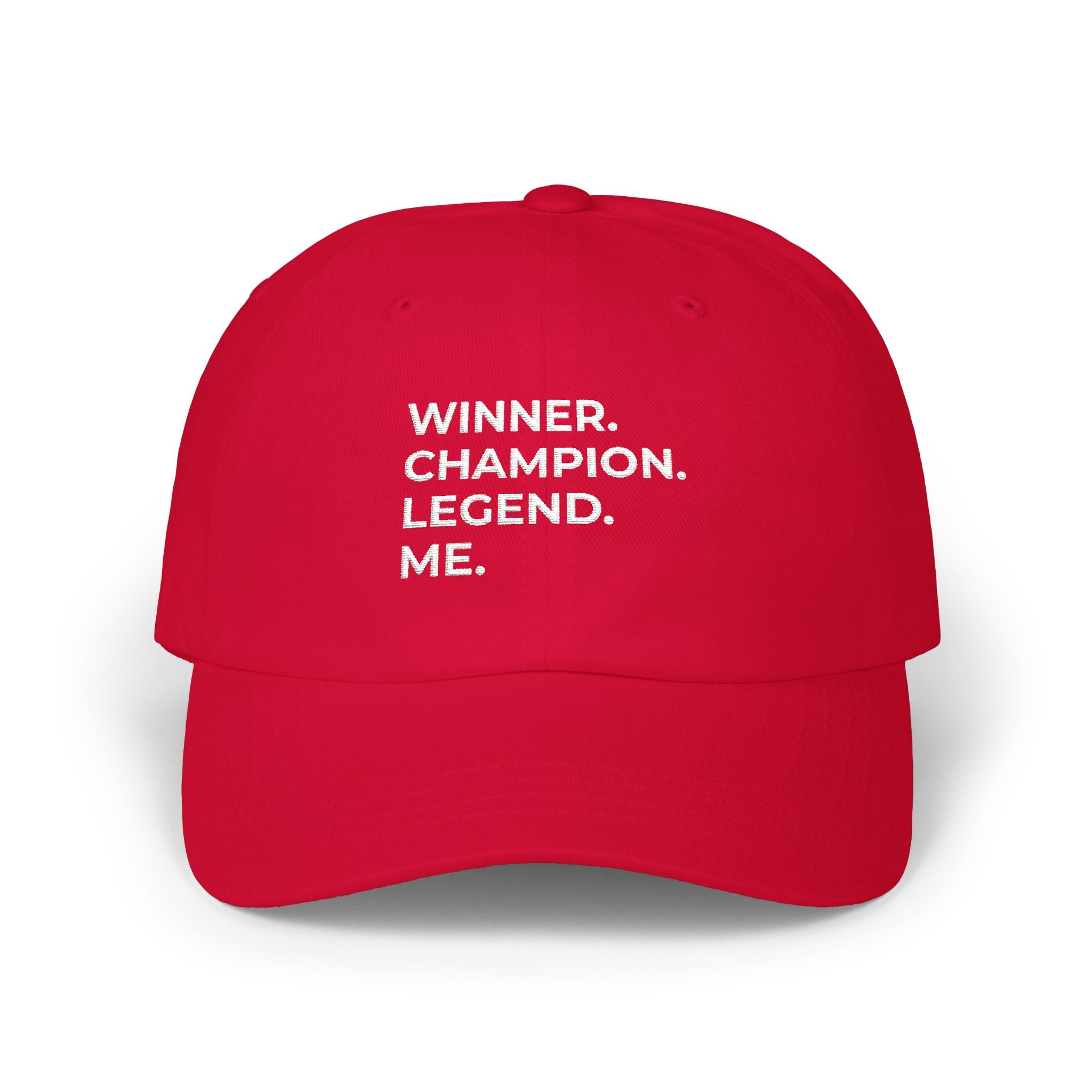 Winner. Champion. Legend. Me Embroidered Dad Hat