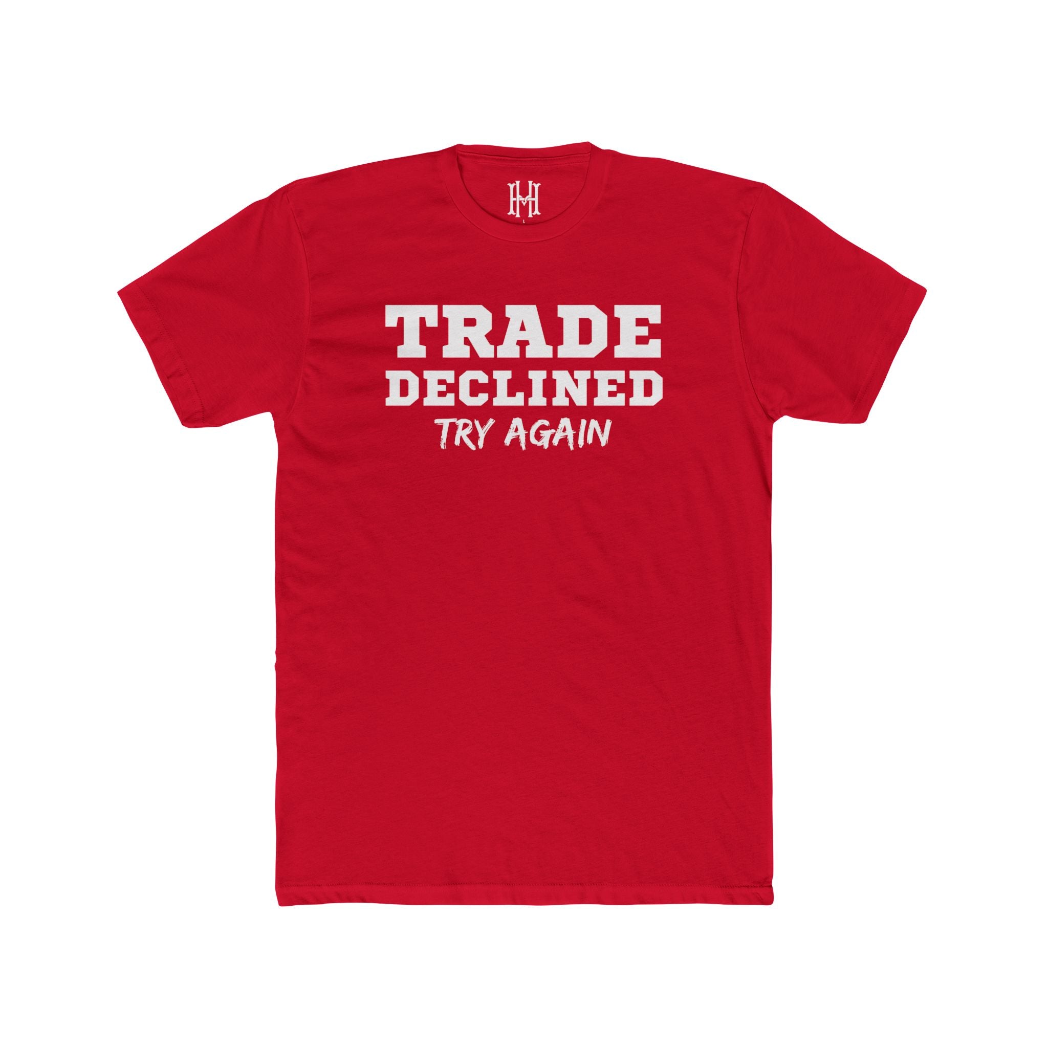 Trade Declined Try Again Tee