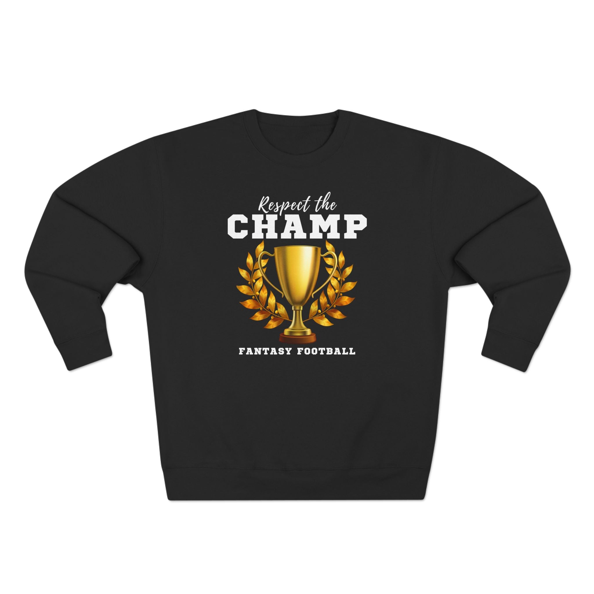 fantasy football sweatshirt with respect the champ text