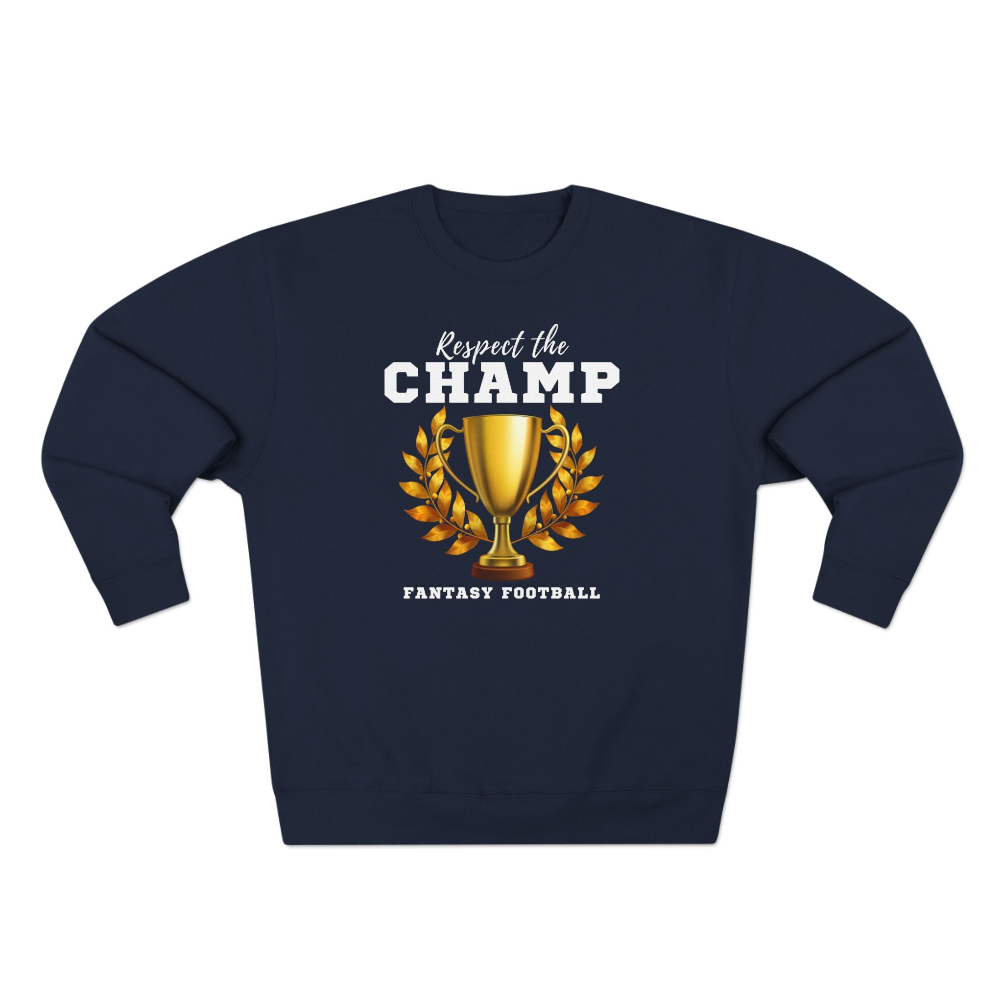 fantasy football sweatshirt with respect the champ text