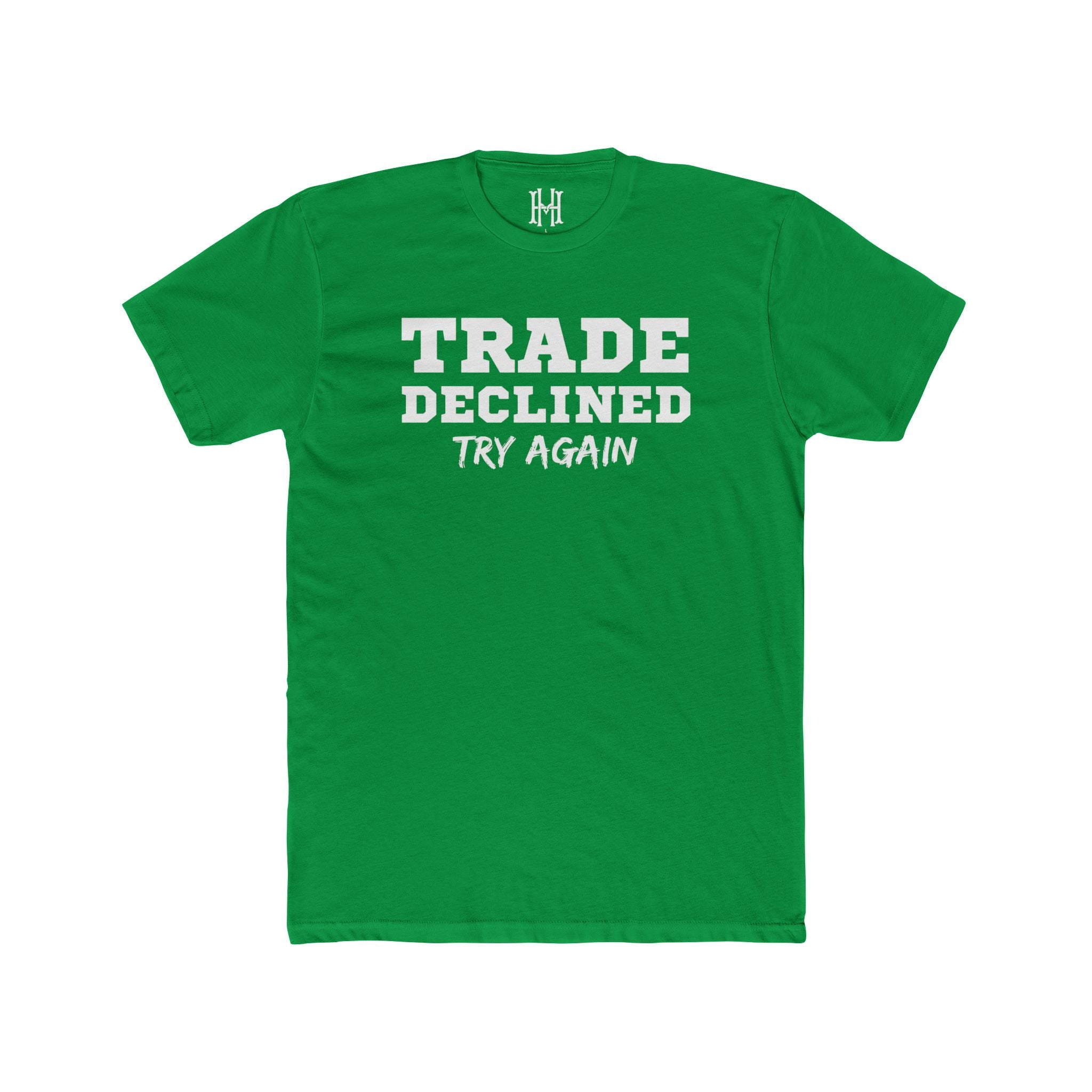 Trade Declined Try Again Tee