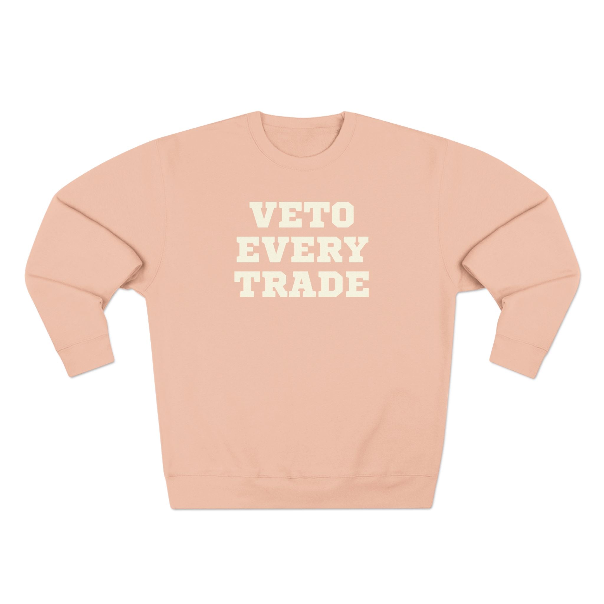 Veto Every Trade Sweatshirt