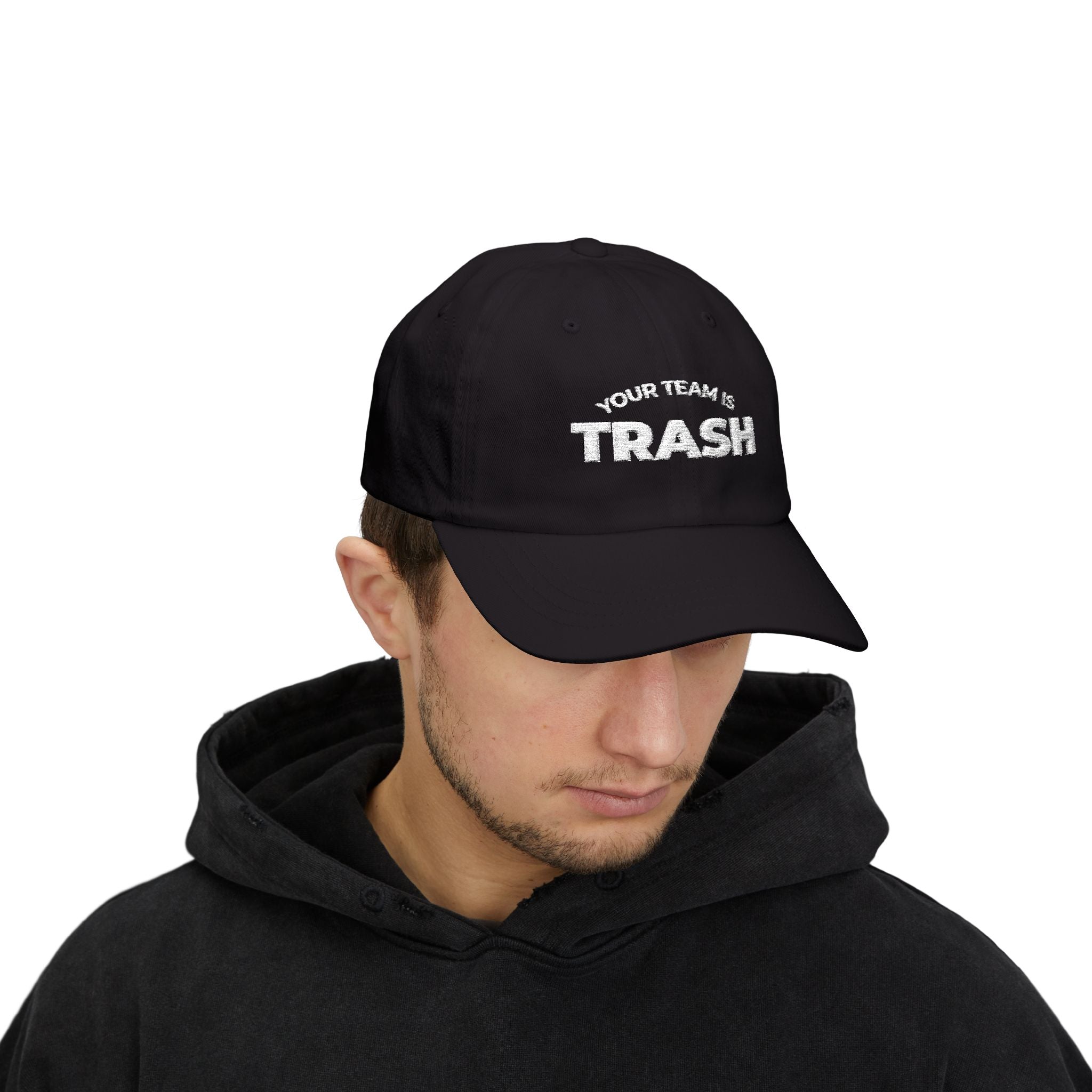 Your Team Is Trash Embroidered Hat