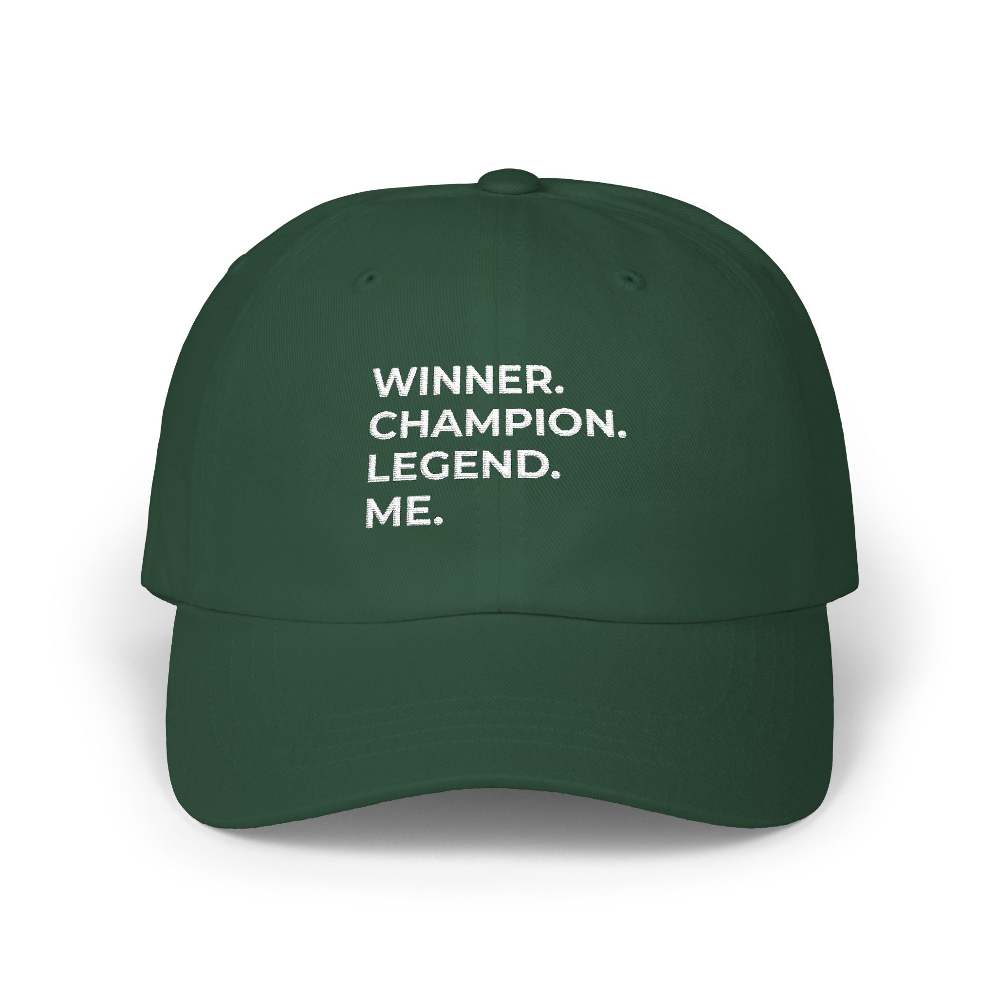 Winner. Champion. Legend. Me Embroidered Dad Hat
