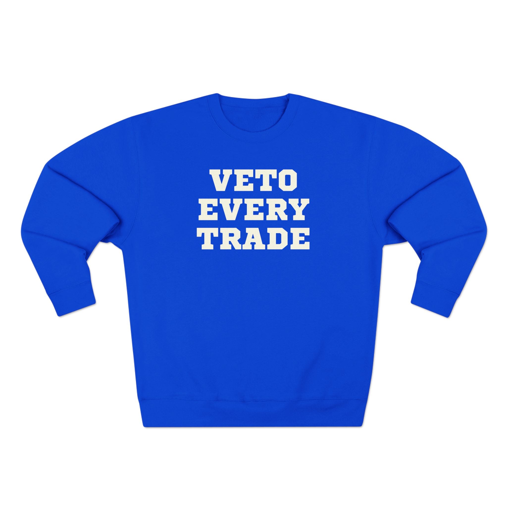 Veto Every Trade Sweatshirt
