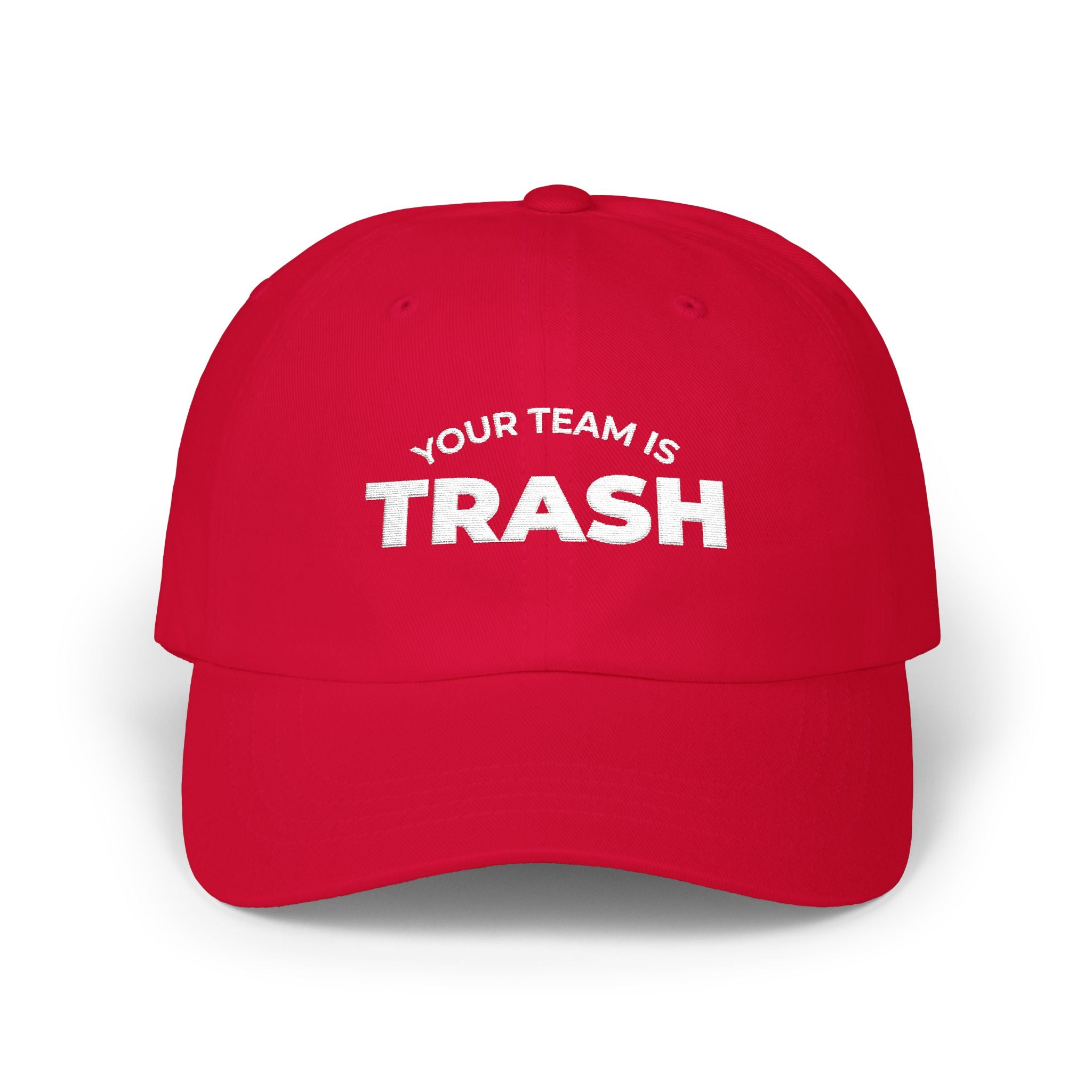 Your Team Is Trash Embroidered Hat