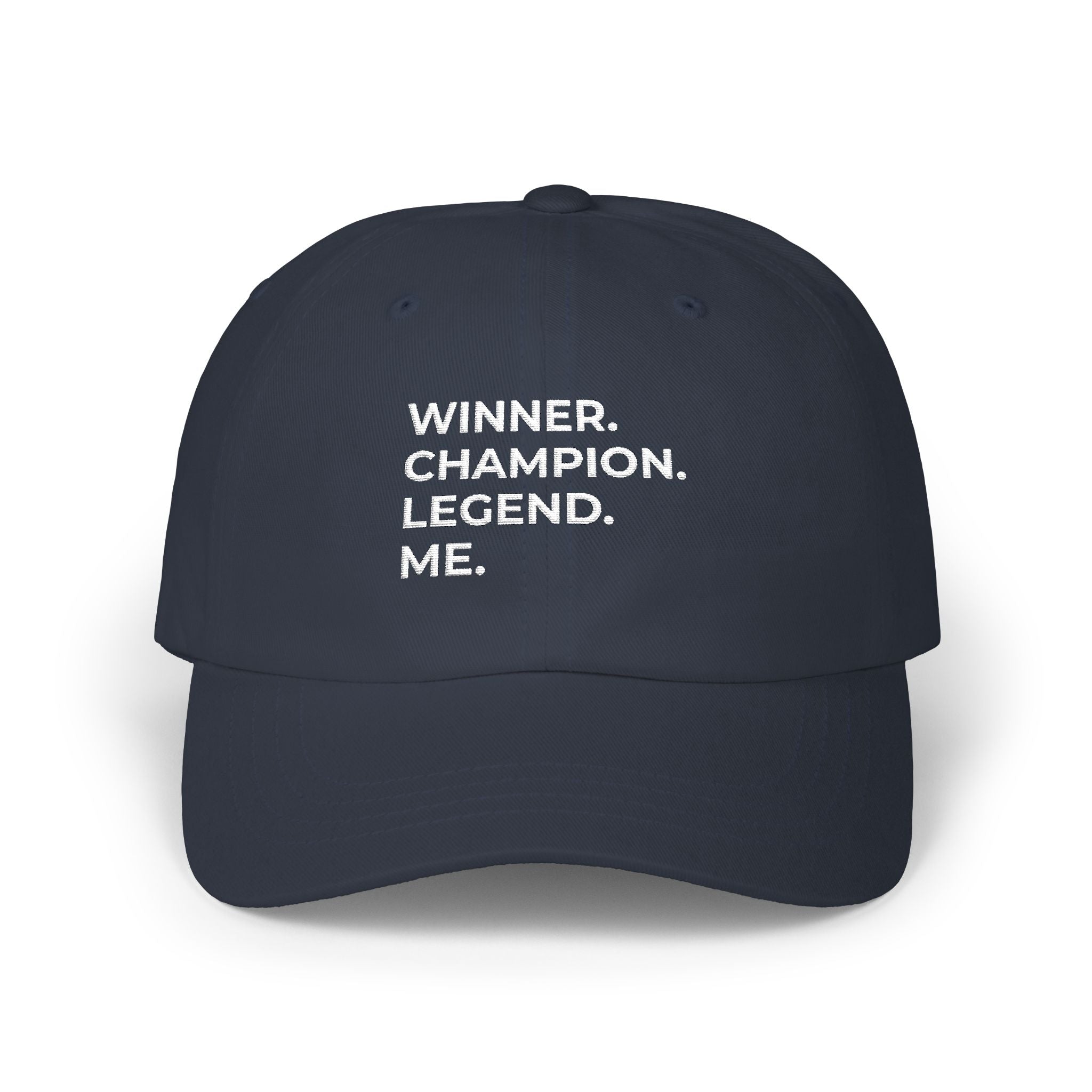 Winner. Champion. Legend. Me Embroidered Dad Hat