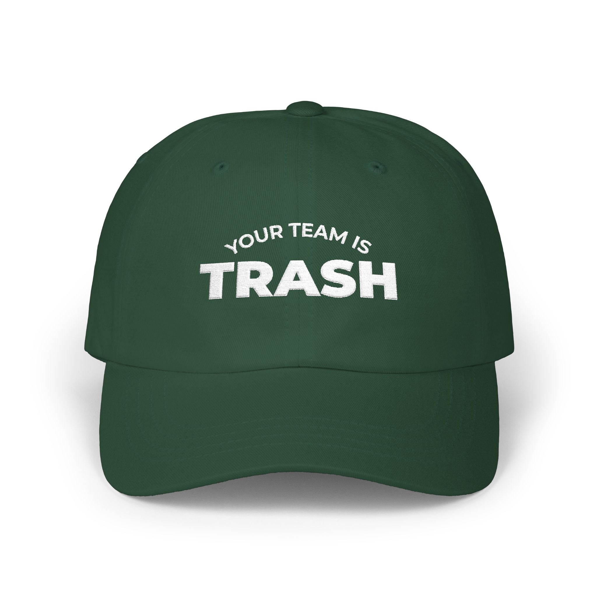 Your Team Is Trash Embroidered Hat