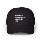 Winner. Champion. Legend. Me Embroidered Dad Hat