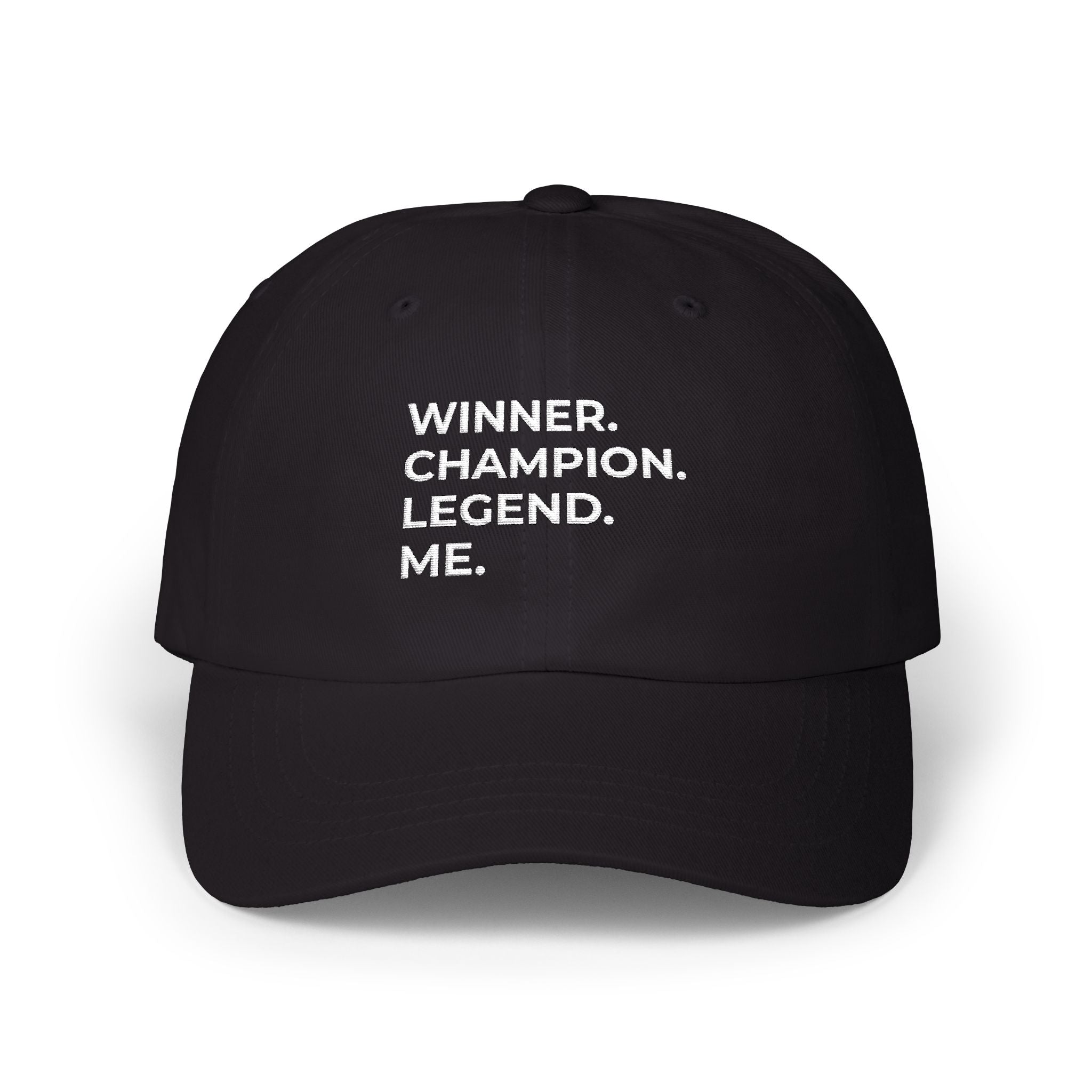 Winner. Champion. Legend. Me Embroidered Dad Hat