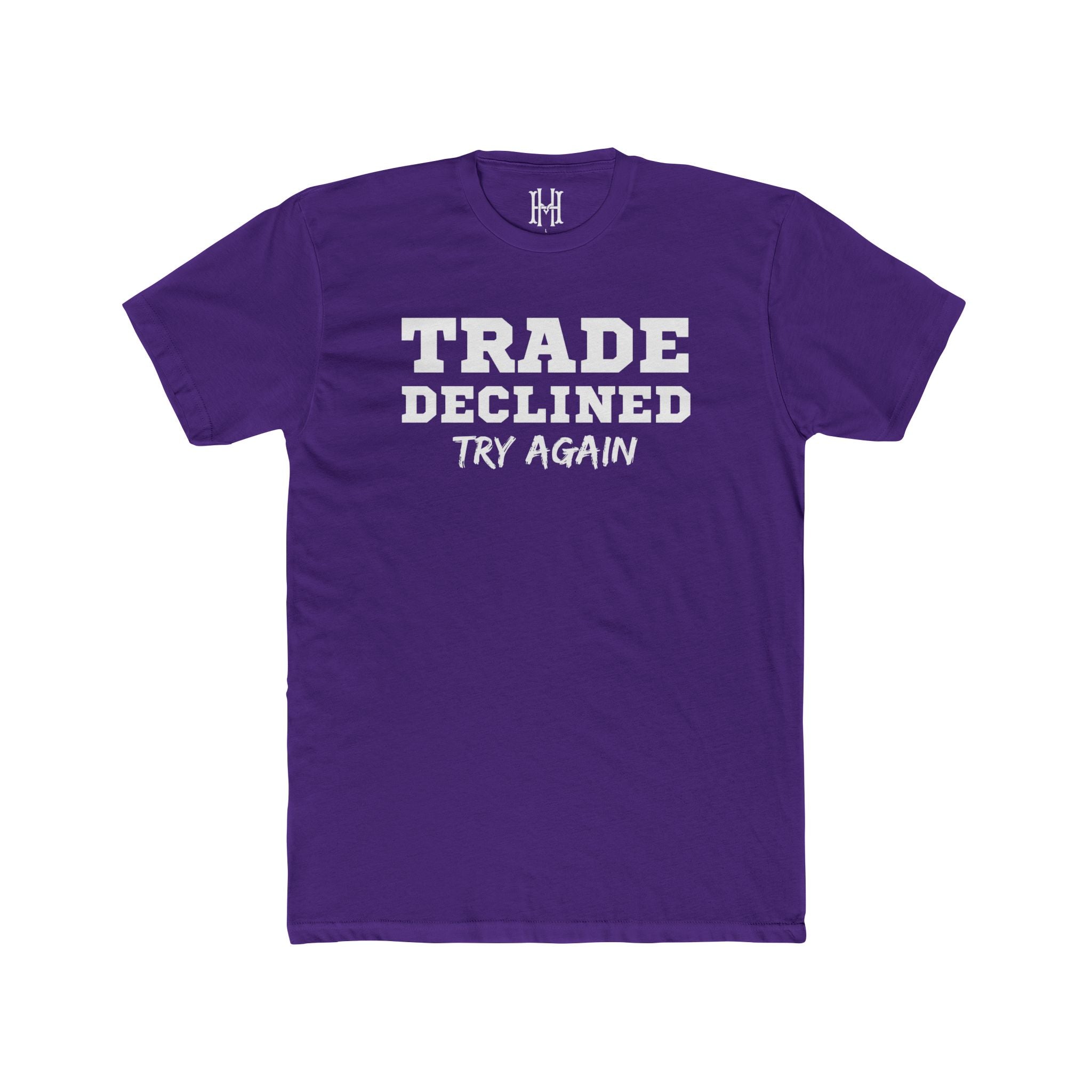 Trade Declined Try Again Tee