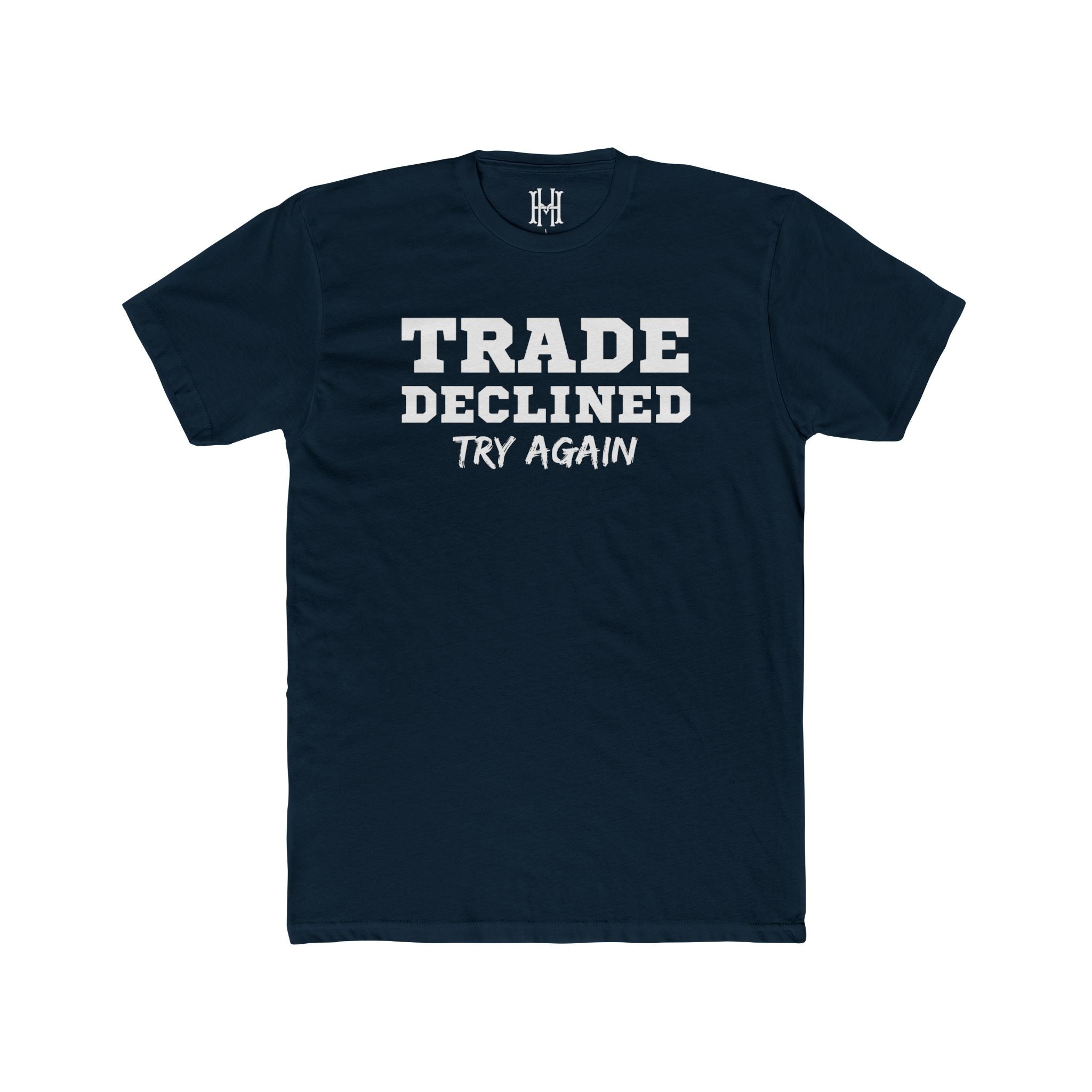 Trade Declined Try Again Tee